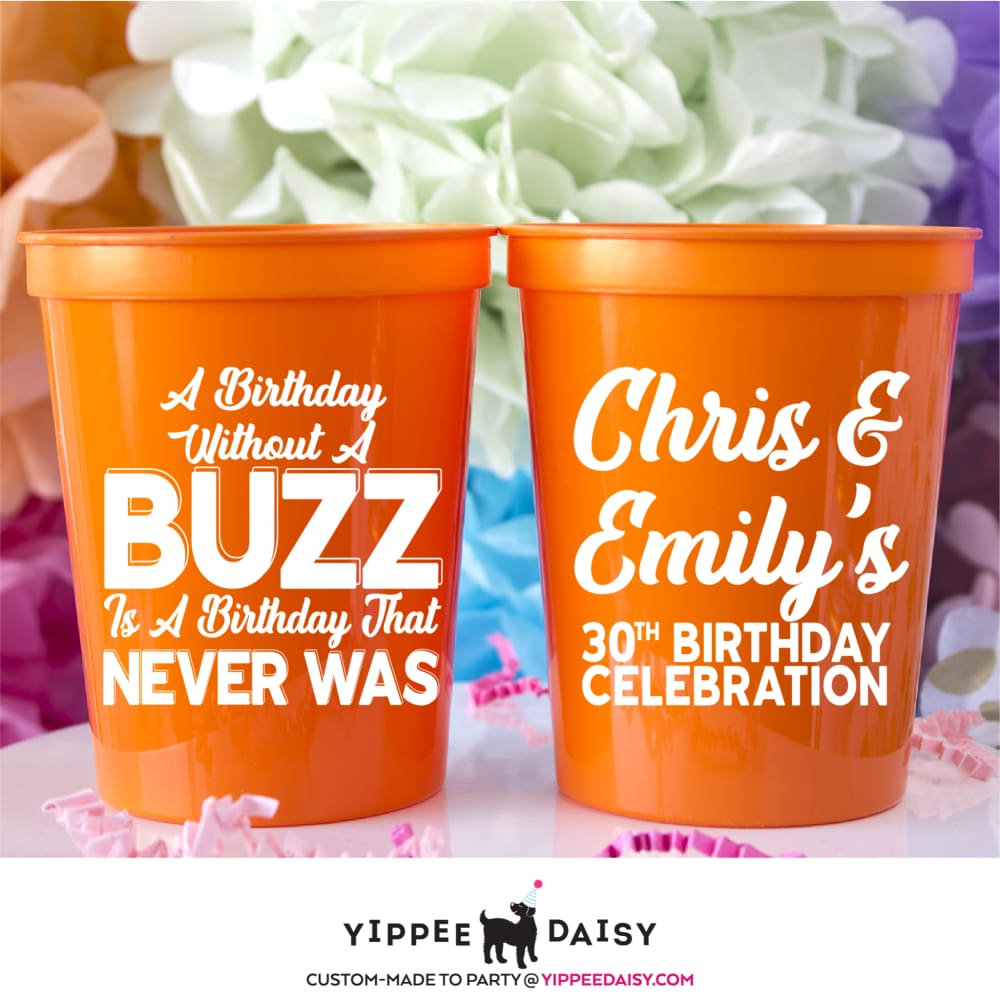 A Birthday Without A Buzz Stadium Cups